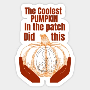 The Coollest Pumpkin inthe Patch did this Sticker